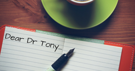 Dear Dr. Tony…